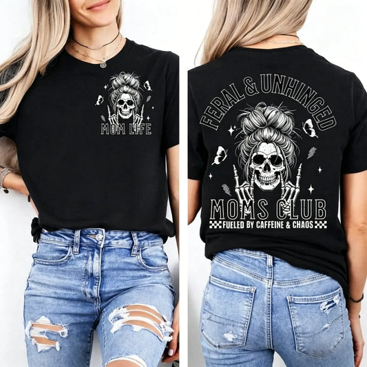 Feral And Unhinged Moms Club T-Shirt/Sweatshirt/Hoodie